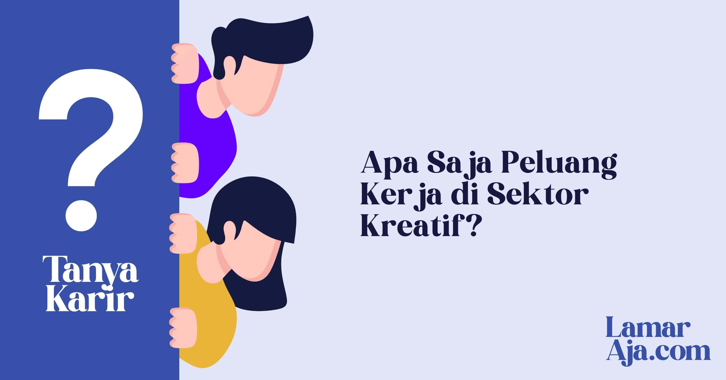 Apa Saja Peluang Kerja di Sektor Kreatif?